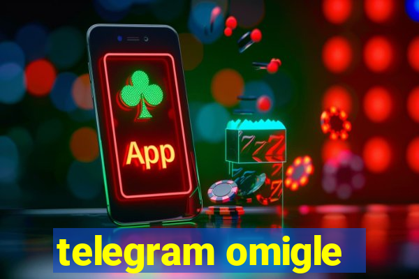 telegram omigle